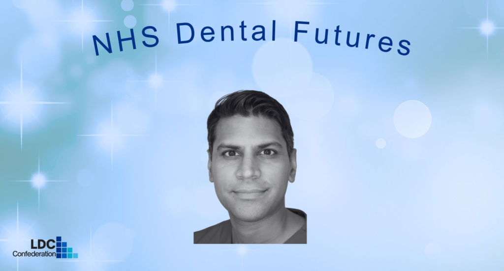 20260724 NHS dental futures Minesh Talati